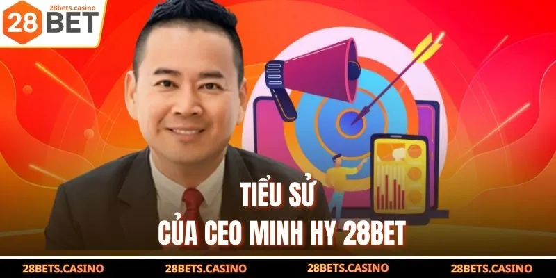 CEO Minh Hy 28BET - Hành Trình Đến Thành Công Cùng Nhà Cái 1 Tiểu sử của CEO Minh Hy 28BET
